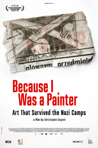 Because I Was a Painter: Art That Survived the Nazi Camps poster