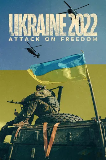 Ukraine 2022: Attack on Freedom poster