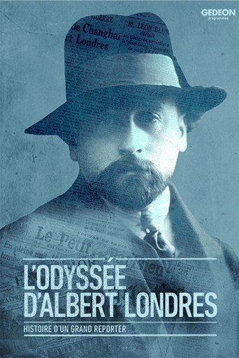 L'odyssée d'Albert Londres: histoire d'un grand reporter poster