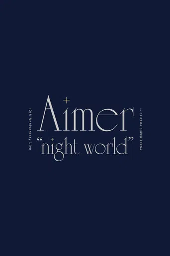 Aimer 10th Anniversary Live in SAITAMA SUPER ARENA "night world” poster