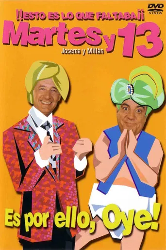 Martes y 13: Es por ello, Oye! poster