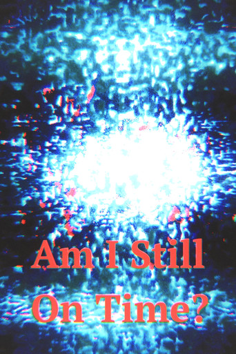 Am I Still On Time? poster