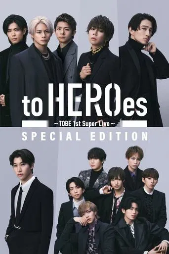 to HEROes 〜TOBE 1st Super Live〜 SPECIAL EDITION poster