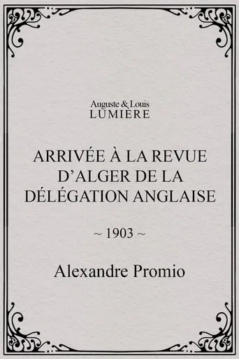 Arrivée à la revue d’Alger de la délégation anglaise poster