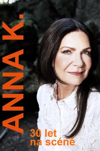 Anna K. - 30 let na scéně poster