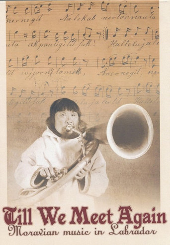Till We Meet Again - Moravian Music in Labrador poster