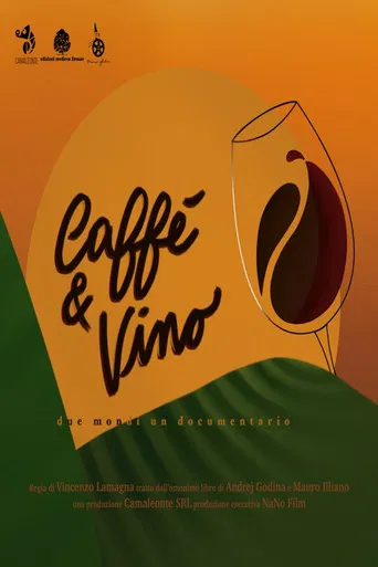Caffè & Vino - Due mondi un documentario poster