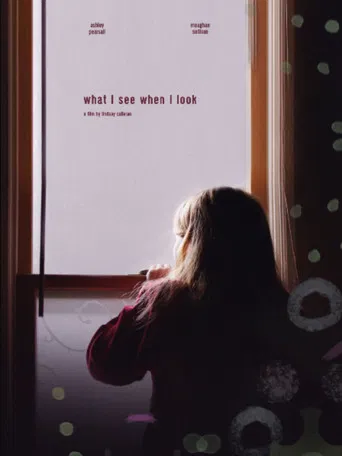 What I See When I Look poster