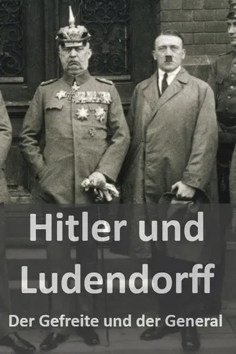 Hitler und Ludendorff - Der Gefreite und der General poster