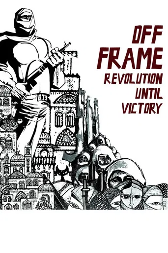 Off Frame AKA Revolution Until Victory poster