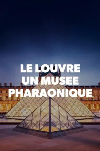 Le Louvre, un musée pharaonique poster