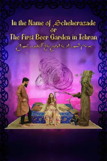 In The Name Of Scheherazade Or The First Beergarden In Tehran poster