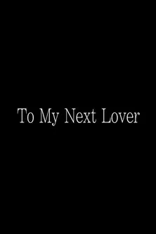 To My Next Lover poster