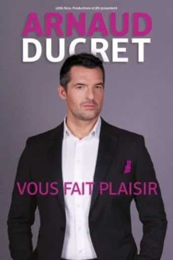 Arnaud Ducret vous fait plaisir poster