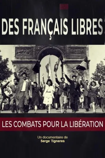Des Français libres, les combats pour la libération poster