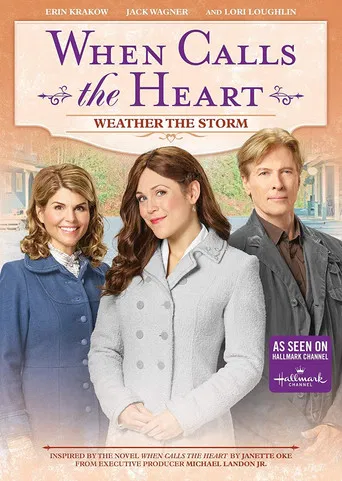 When Calls the Heart: Weather the Storm poster