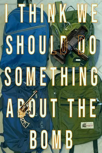 I Think We Should Do Something About The Bomb poster