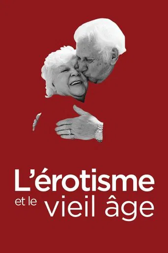 L'érotisme et le vieil âge poster