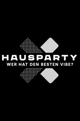 Hausparty X – Wer hat den besten Vibe? poster