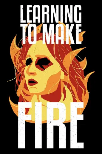 Learning To Make Fire poster
