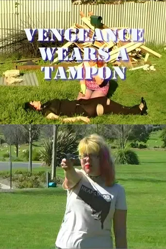 Vengeance Wears a Tampon poster