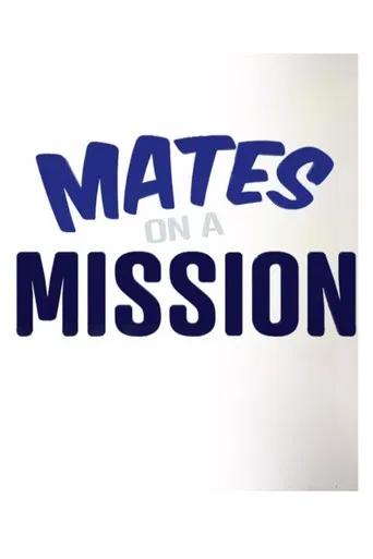Mates on a Mission poster