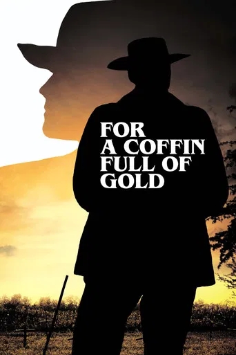 For a Coffin Full of Gold poster