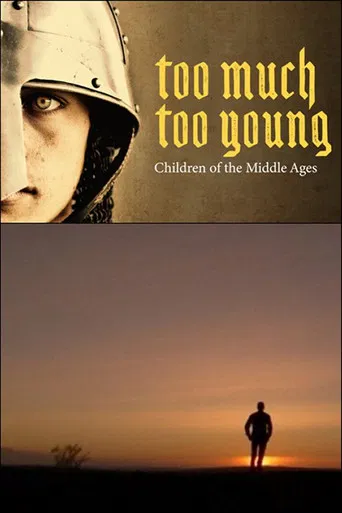 Too Much, Too Young: Children of the Middle Ages poster