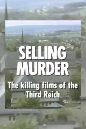 Selling Murder: The Killing Films of the Third Reich poster
