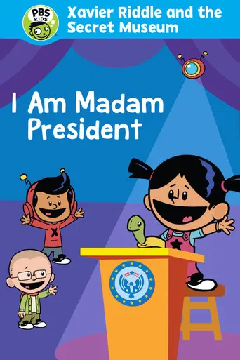 Xavier Riddle and the Secret Movie: I Am Madam President poster