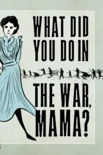 What Did You Do in the War, Mama? poster