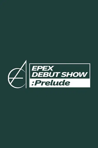 EPEX DEBUT SHOW : Prelude poster