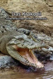 Das Krokodil - Innenansichten eines Kraftpakets poster