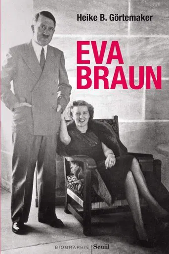 Eva Braun: Life and Death with the Führer poster
