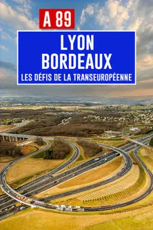 A89 Bordeaux-Lyon: Défis de la transeuropéenne poster