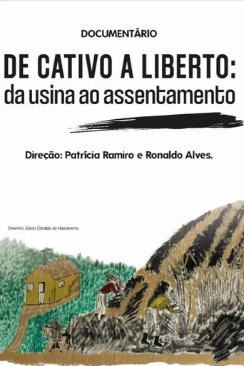 De cativo a liberto: da usina ao assentamento poster