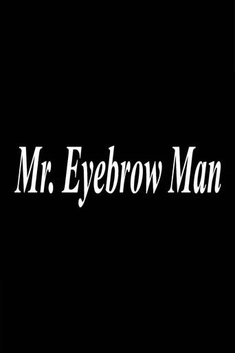 Mr. Eyebrow Man poster