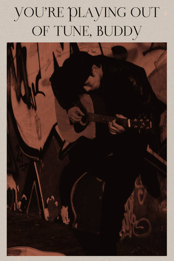 You’re Playing Out of Tune, Buddy poster