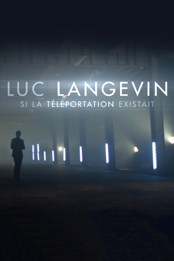Luc Langevin : Si la téléportation existait poster
