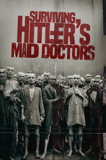Surviving Hitler's Mad Doctors poster