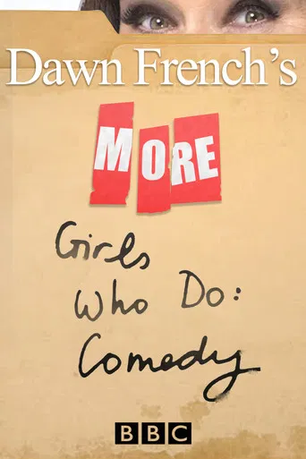 More Dawn French's Girls Who Do: Comedy poster