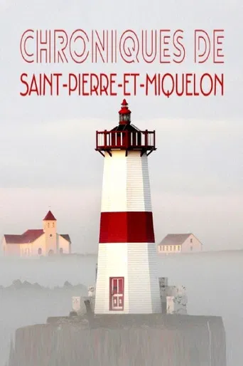 Les chroniques de Saint-Pierre et Miquelon poster
