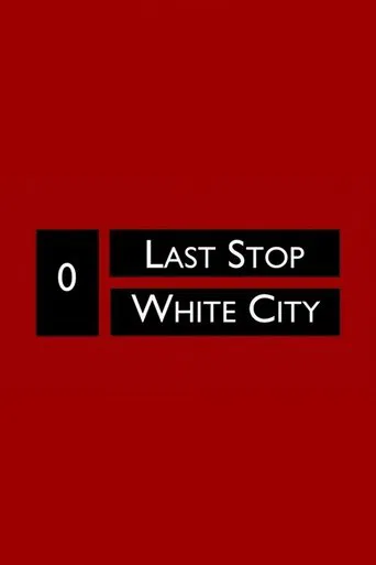 Last Stop White City poster