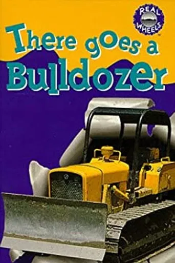 There goes a Bulldozer poster