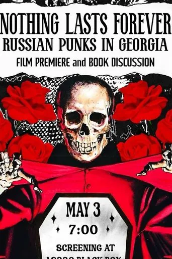 Nothing Lasts Forever: Russian Punks in Georgia poster