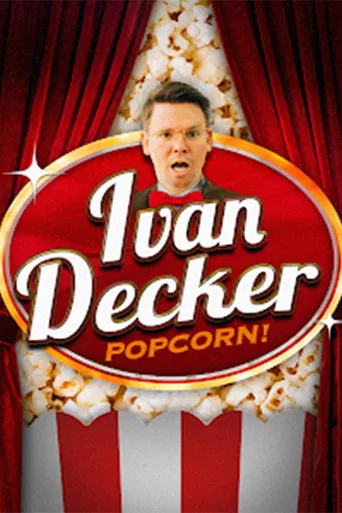 Ivan Decker: Popcorn poster