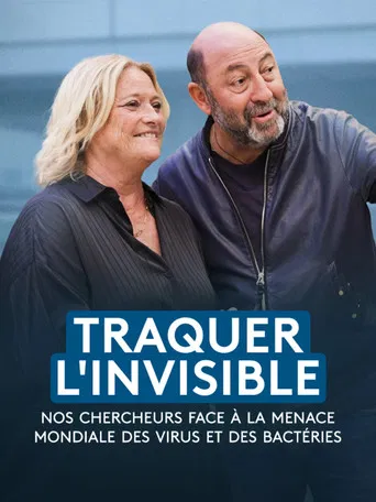 Traquer l'invisible - Nos chercheurs face à la menace mondiale des virus et des bactéries poster