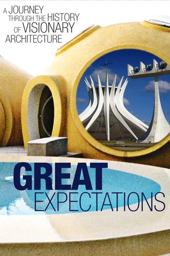 Great Expectations: A Journey Through the History of Visionary Architecture poster