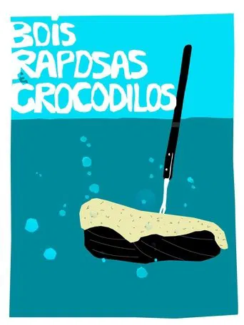 Bois, Raposas & Crocodilos poster