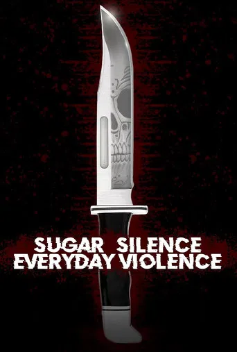 Sugar, Silence and Everyday Violence poster